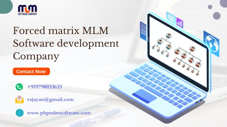 A Forced Matrix Multilevel Marketing Software System that Revolutionizes Your Business