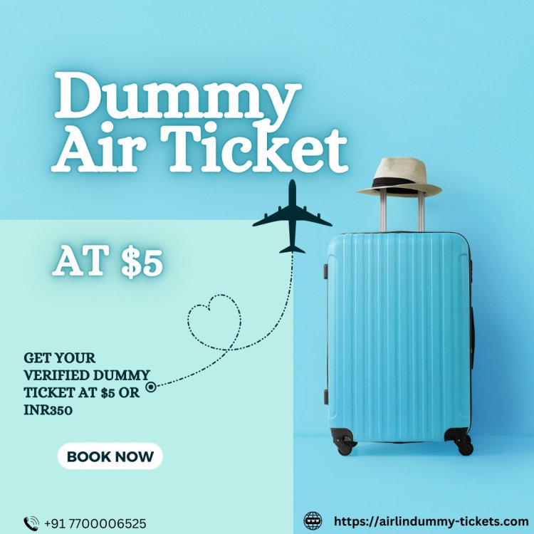 Simplify Visa Applications: Your $5 Dummy Air Ticket Delivered in 60 Minutes!