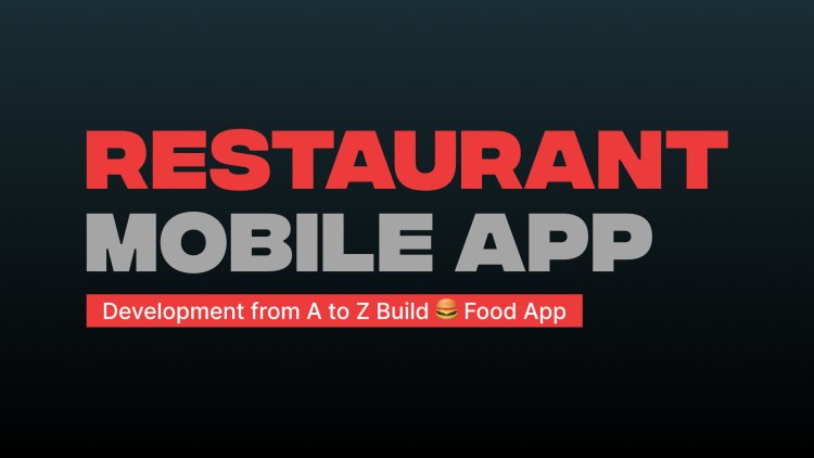 Restaurant Mobile App Development from A to Z Build Food App