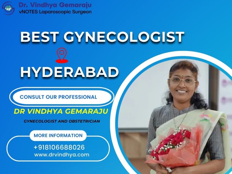 Shaikpet's Best-Kept Secret: Meet Dr. Vindhya Gemaraju, Hyderabad's Top Gynecologist!