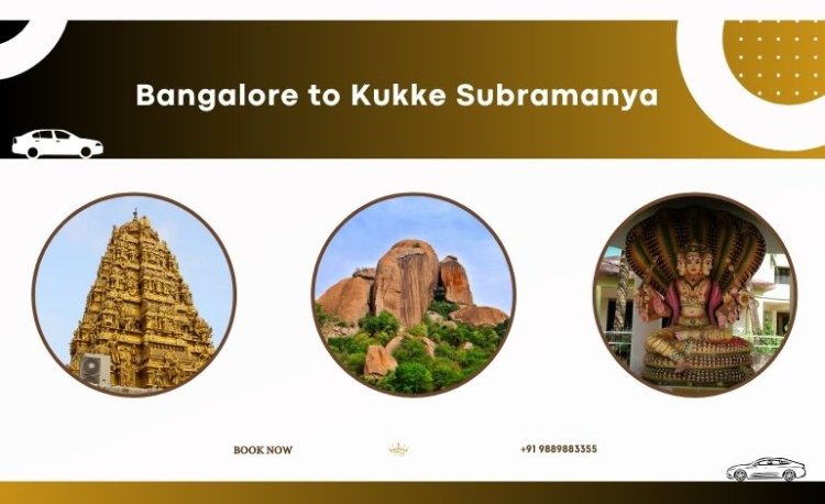 Tourist Places to visit during Bangalore to Kukke Subramanya Trip