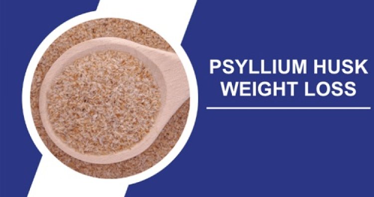 India's Best Psyllium Husk Weight Loss Products in 2024