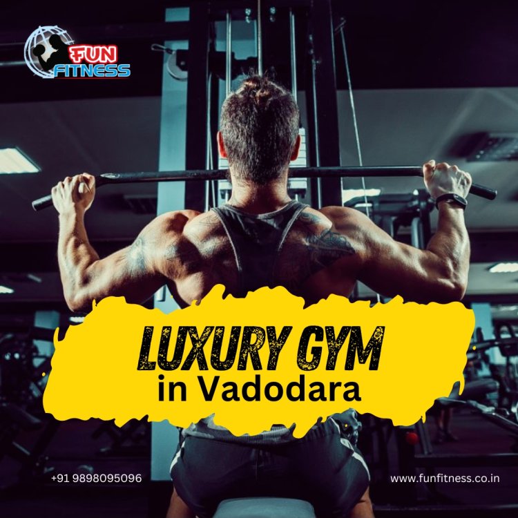 Luxury gym in Vadodara