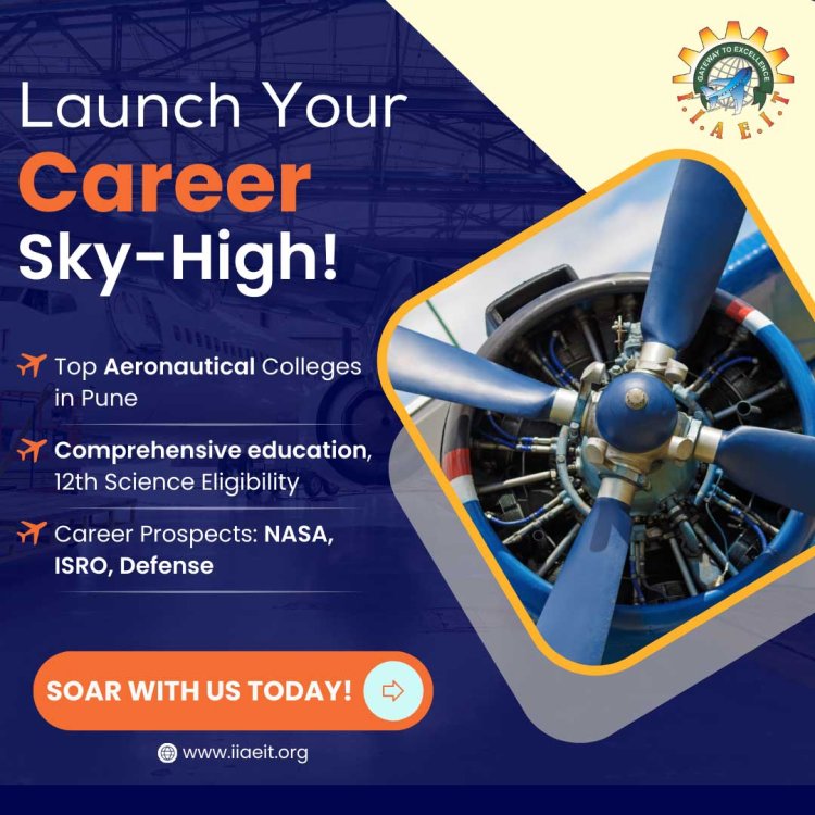 Launch Your Career at Top Aeronautical Colleges in Pune | IIAEIT