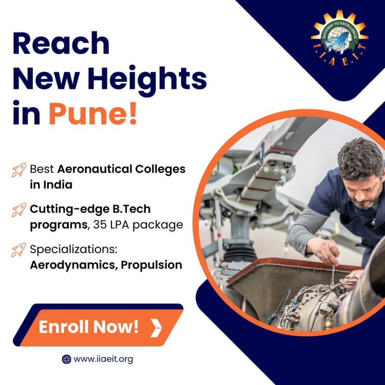 Discover the Best Aeronautical Colleges in India | IIAEIT Pune