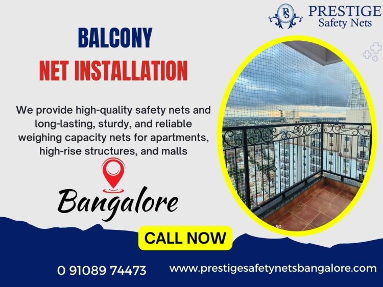 Best Balcony Safety with Prestige Safety Nets in Bangalore