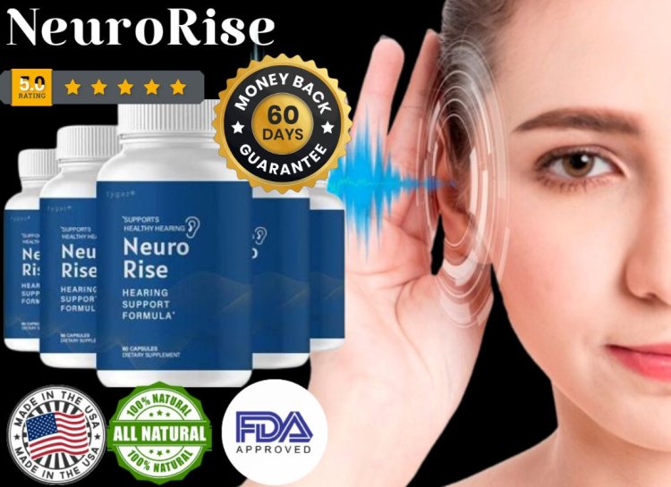 NeuroRise: A Breakthrough in Hearing Care Supplements.