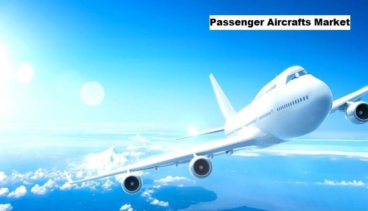 Passenger Aircrafts Market to Grow at 6.84% CAGR Through 2029