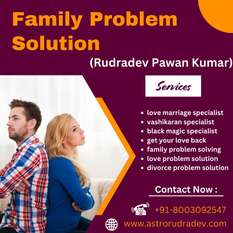 Family Problem Solution  +91-8003092547