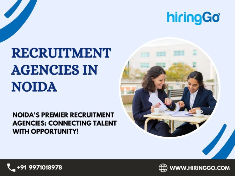 Leading The Best Recruitment Agency in Noida