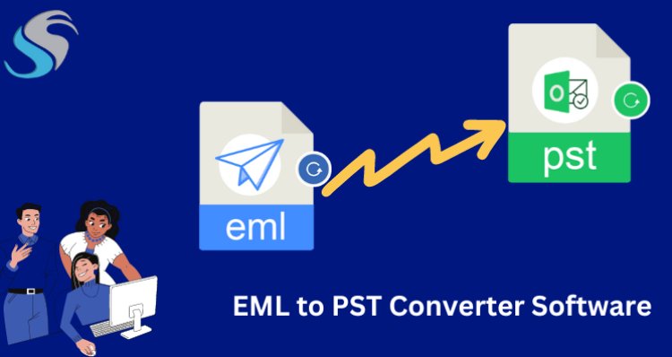 Comprehensive Guide to Import & Open EML Files into MS Outlook PST