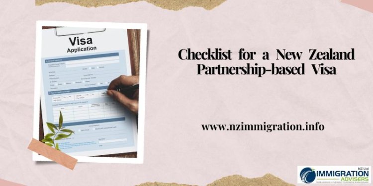 What is the Checklist for a New Zealand Partnership-based Visa?