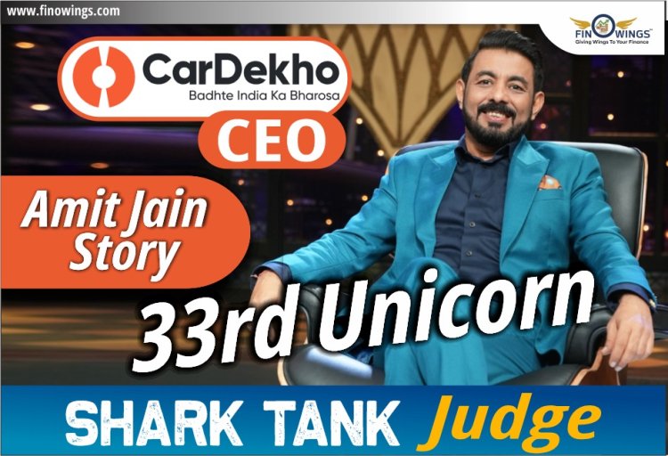 CarDekho के CEO Amit Jain की कहानी: 33वां यूनिकॉर्न | Shark Tank Judge