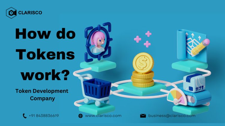 How do tokens work? - Token Development Company