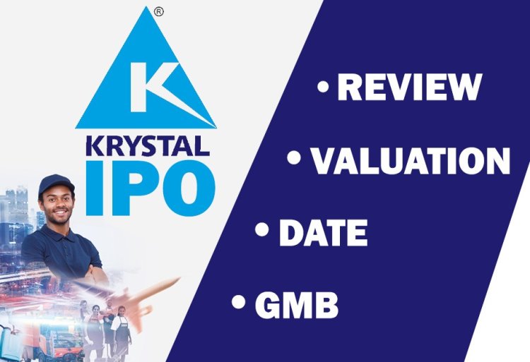 Krystal Integrated Services Limited IPO: Overview, Dates, Analysis