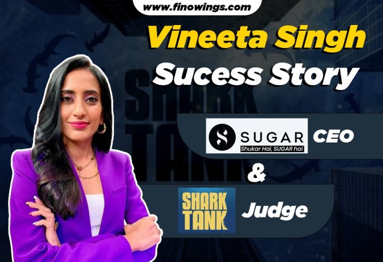 Vineeta Singh कहानी: Sugar Cosmetic CEO और Shark Tank Judge
