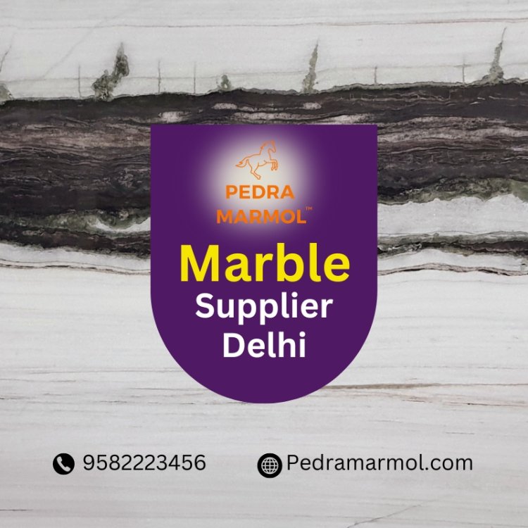Marble Supplier Delhi