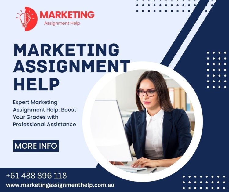 How Can I Get Best Marketing Assignment Help in Australia?
