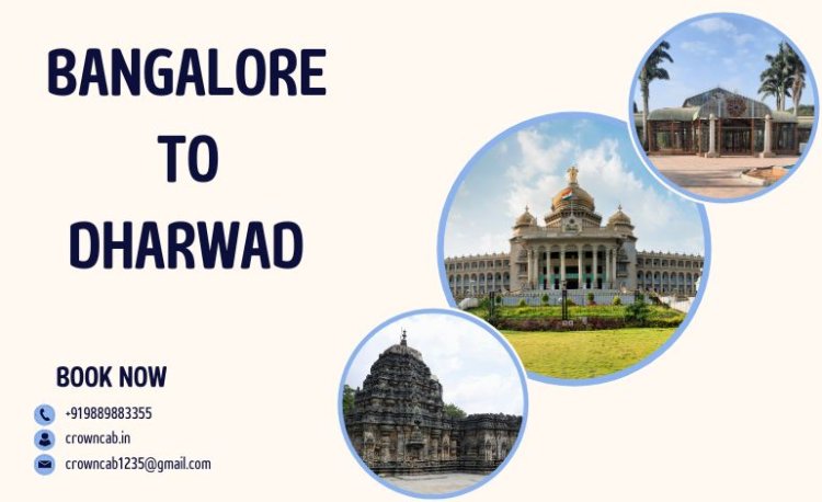 Bangalore to Dharwad Road Trip
