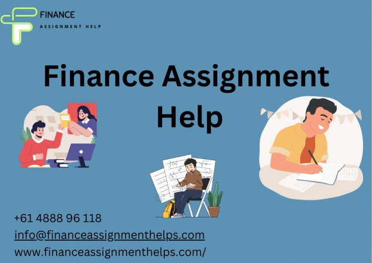 Best Finance Assignment Help in Australia: Guaranteeing Academic Achievement!