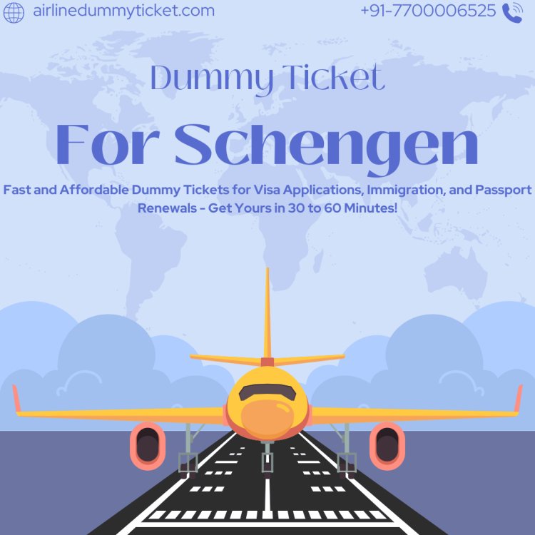 Dummy Ticket for Schengen Visa: Secure Your Travel Plans with Ease.