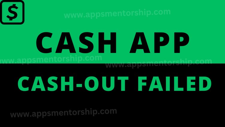 How to fix Cash App Cash Out Failed?
