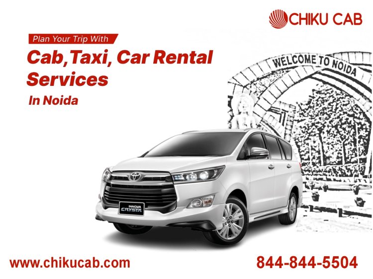 Effortless Journeys: Taxi Service in Noida by Chiku Cab