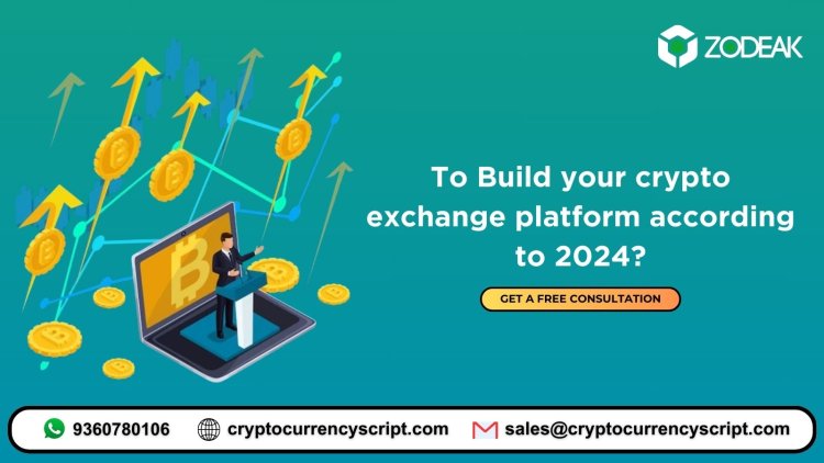 To Build your crypto exchange platform according to 2024?