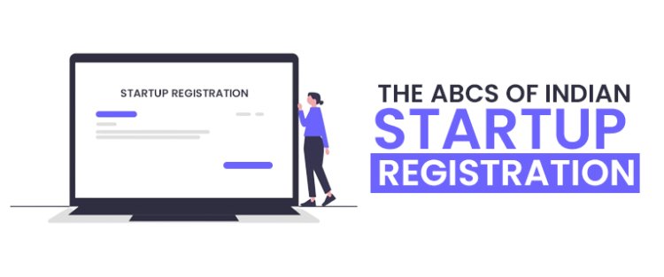 The ABCs of Indian Startup Registration