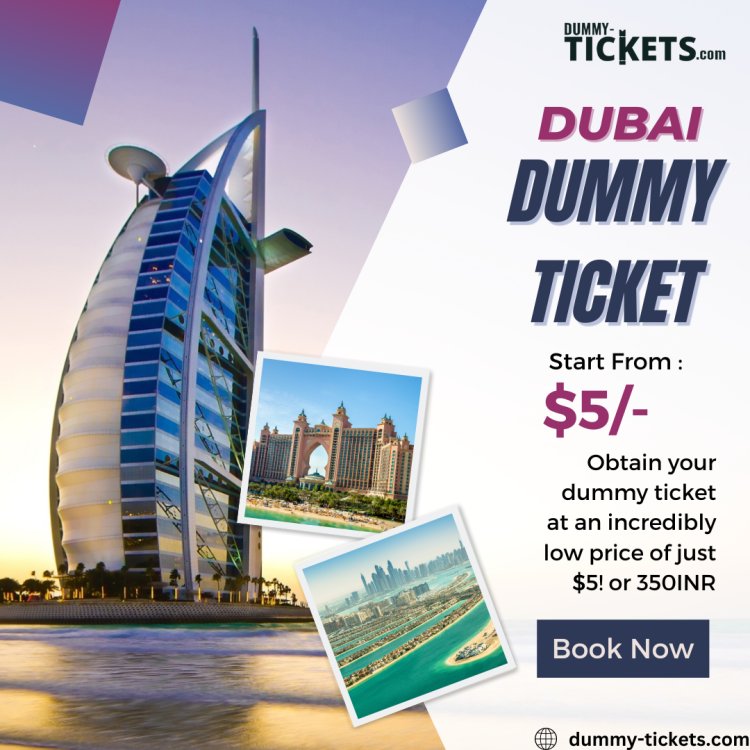 Dubai Dream Itinerary: Your Reliable Dummy Ticket Solution