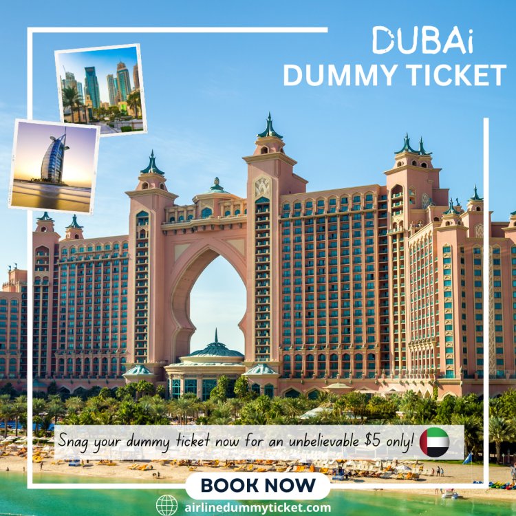 Get your Dubai dummy ticket now only $5! Don't miss out on this incredible offer!