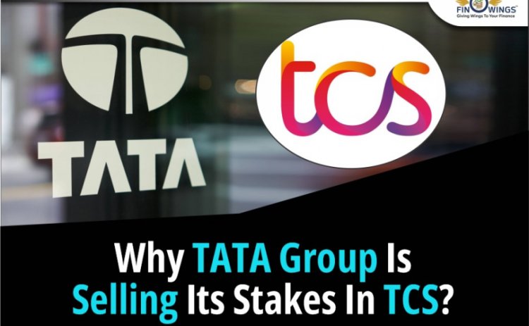 TATA Group  TCS में अपनी हिस्सेदारी क्यों बेच रहा है?