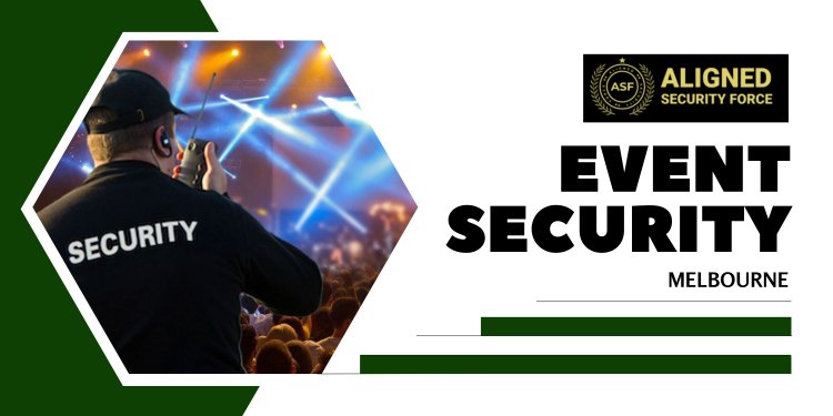 Top 10 Challenges of Event Security in Melbourne