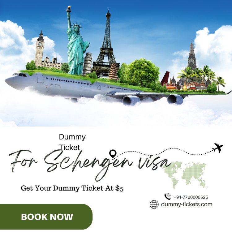 Get your dummy ticket for Schengen visa at an unbelievable price of only $5 or 350 INR