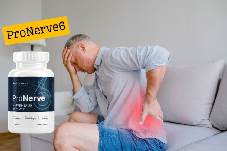 Pronerve6 Reviews: All You Need To Know About ProNerve6 Nerve Health Support?