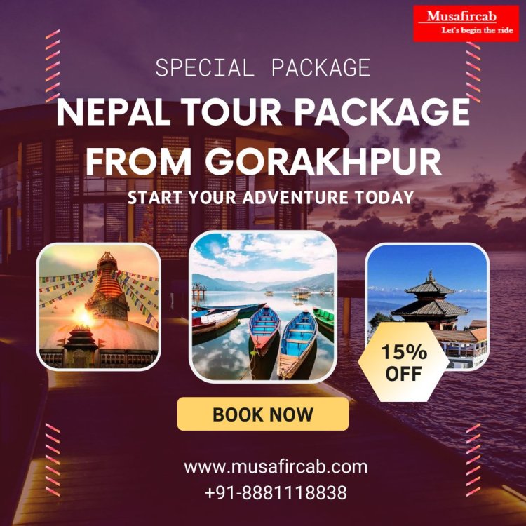 Gorakhpur to Nepal Tour Package, Nepal Tour Package from Gorakhpur