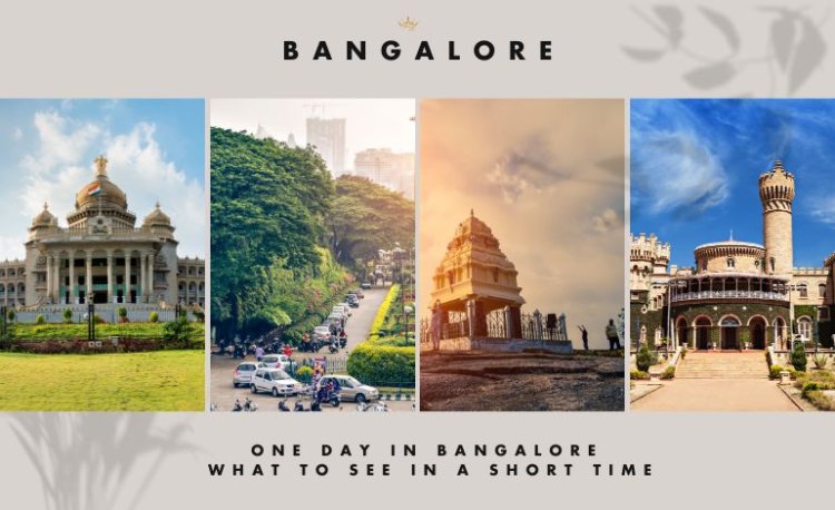 One Day in Bangalore - What to See in a Short Time