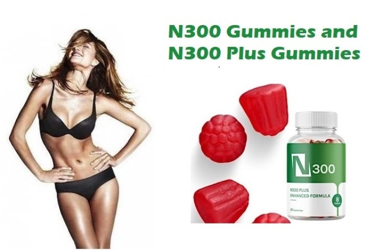 N300 Gummies and N300 Plus Gummies Reviews: Hoax or Risky Side-Effects?