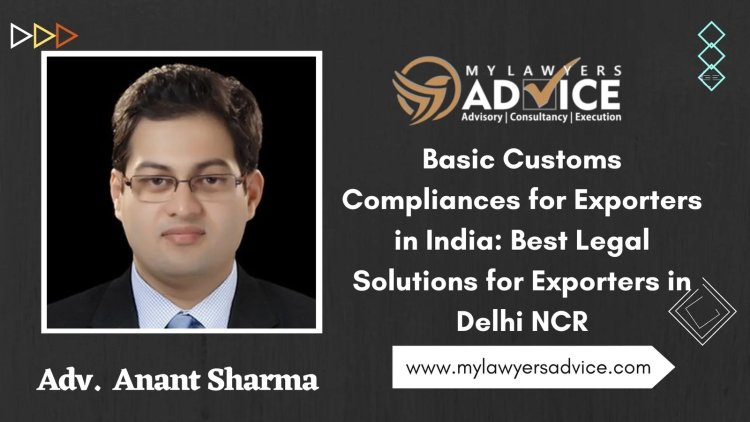 Basic Customs Compliances for Exporters in India