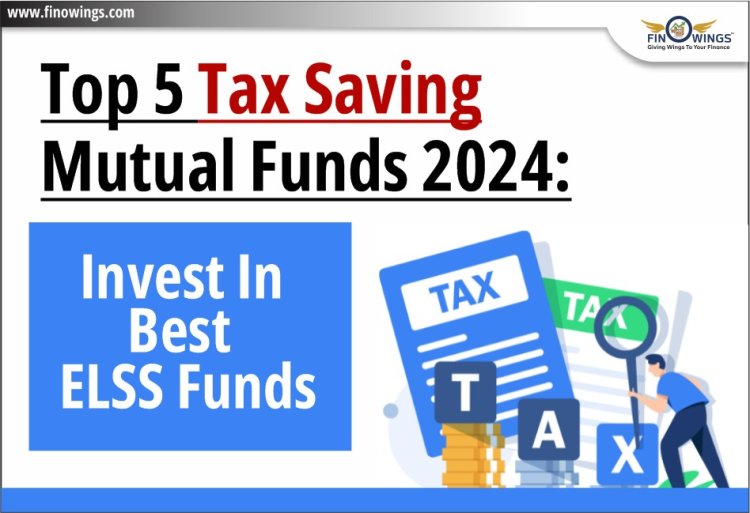 Explore Tax Benefits with Mutual Funds: Exploring the Top ELSS Funds in 2024 for Smart Investing