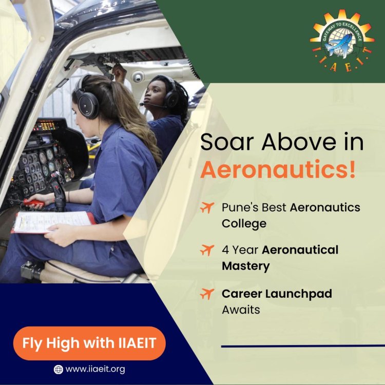 B.Tech Aeronautical Engineering | Top College | IIAEIT Pune