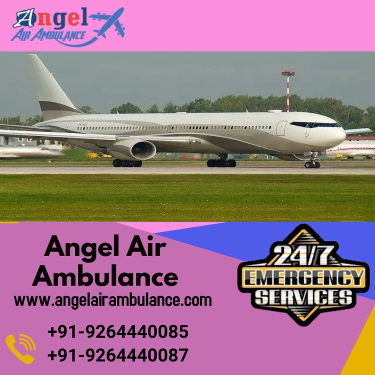 The Efficacy with which Angel Air Ambulance Service in Chennai Operates