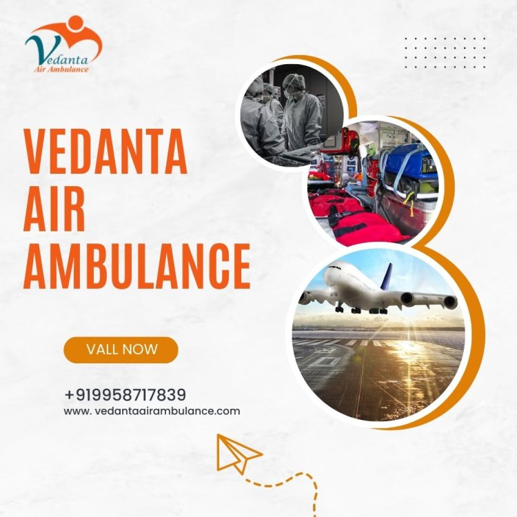 Choose World-Class Medical Air Ambulance Service in Bhopal by Vedanta