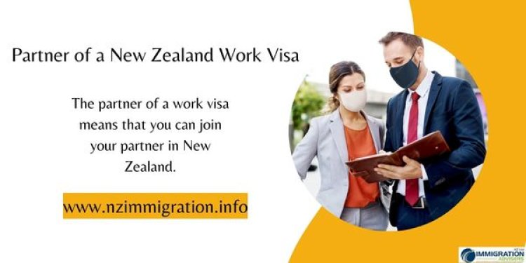 What is Implied by the Partner of a New Zealand Work Visa Holder?