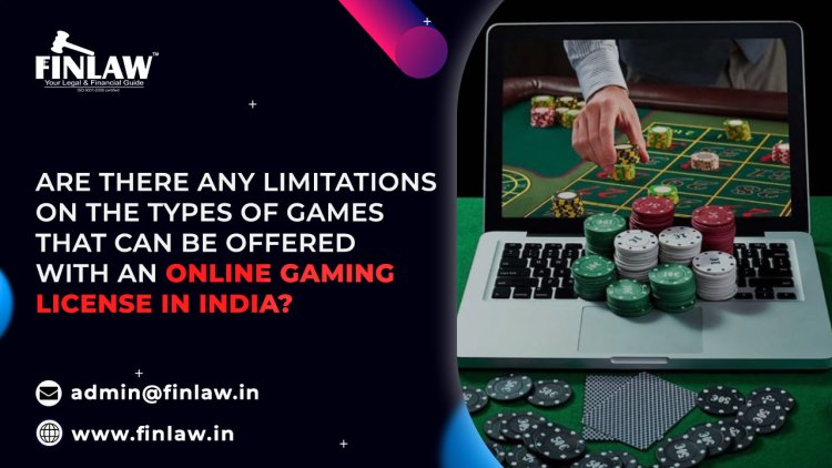 Are There Any Limitations on the Types of Games That Can Be Offered with an Online Gaming license in India?