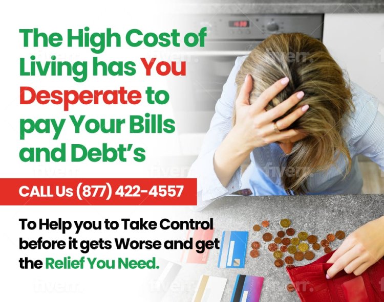The High Cost of Living has You Desperate to pay Your Bills and Debt’s