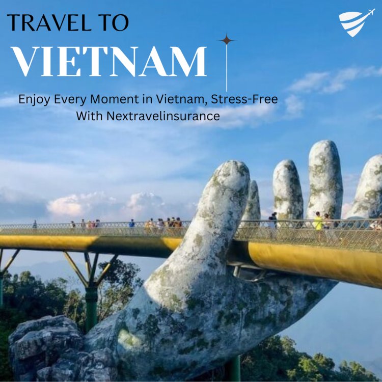 Travel Insurance Vietnam: NextTravel Insurance Offers Peace of Mind