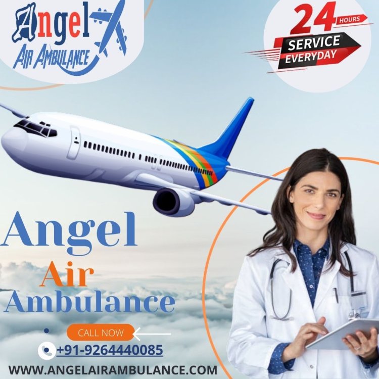 Angel Air Ambulance in Ranchi provides Advanced Medical Facilities