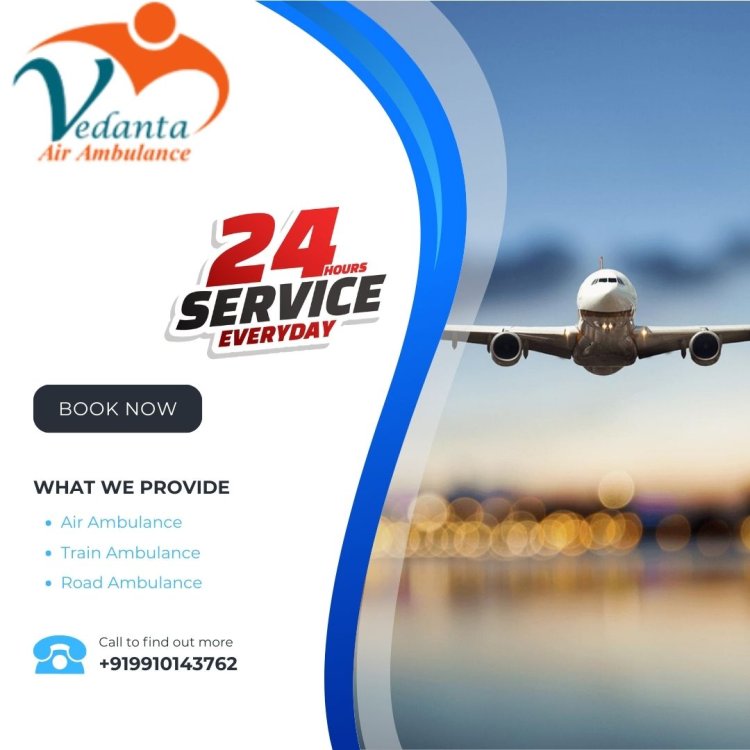 With Full Medical Accessories Choose Vedanta Air Ambulance in Mumbai