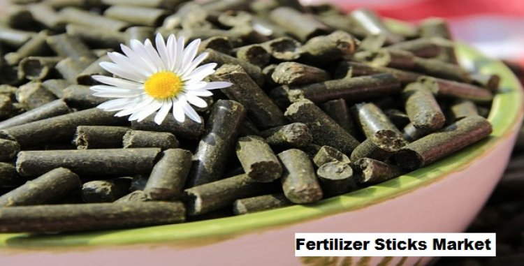 Fertilizer Sticks Market To Grow With Impressive CAGR During the Forecast Period
